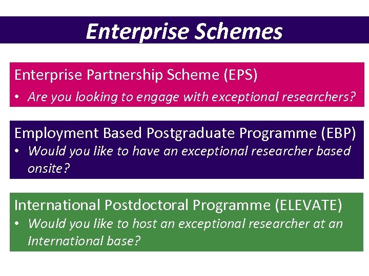Enterprise Schemes Enterprise Partnership Scheme (EPS) • Are you looking to engage with exceptional
