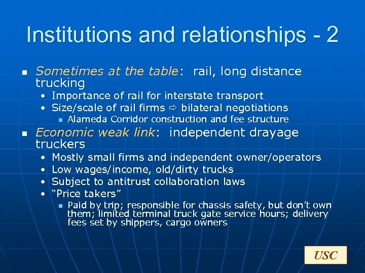 Institutions and relationships - 2 n Sometimes at the table: rail, long distance trucking