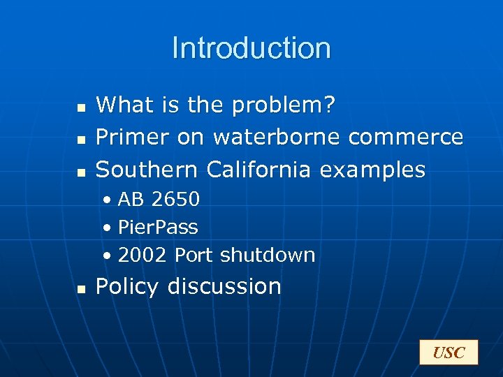 Introduction n What is the problem? Primer on waterborne commerce Southern California examples •