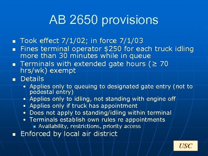 AB 2650 provisions n n Took effect 7/1/02; in force 7/1/03 Fines terminal operator