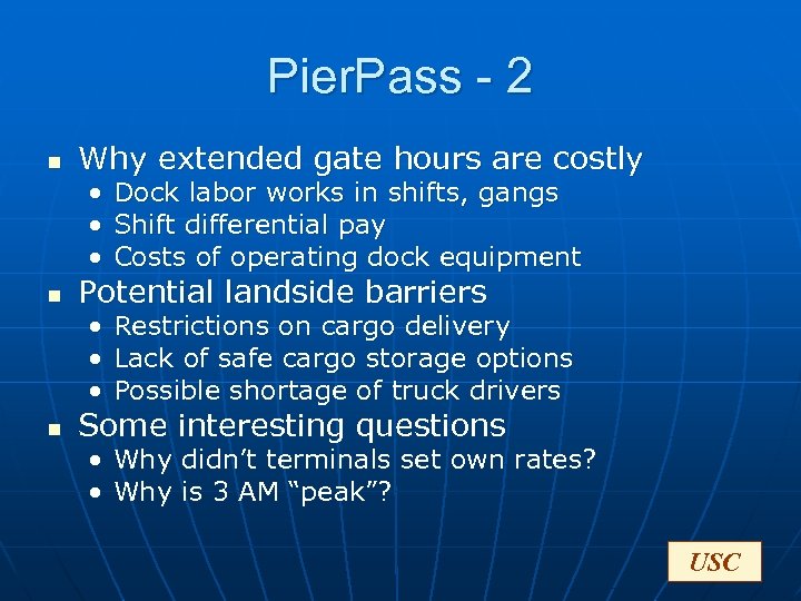 Pier. Pass - 2 n Why extended gate hours are costly • Dock labor