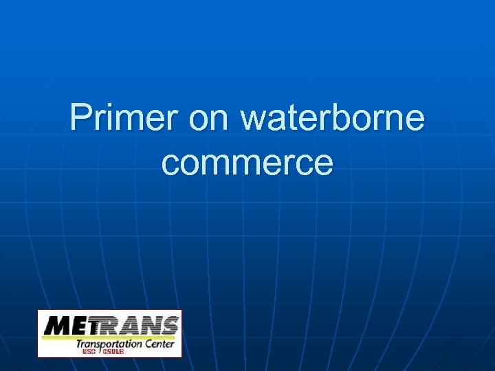 Primer on waterborne commerce 