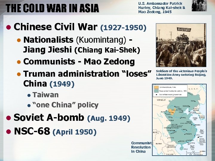 U. S. Ambassador Patrick Hurley, Chiang Kai-shek & Mao Zedong, 1945 THE COLD WAR