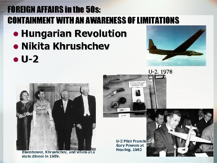 FOREIGN AFFAIRS in the 50 s: CONTAINMENT WITH AN AWARENESS OF LIMITATIONS l Hungarian