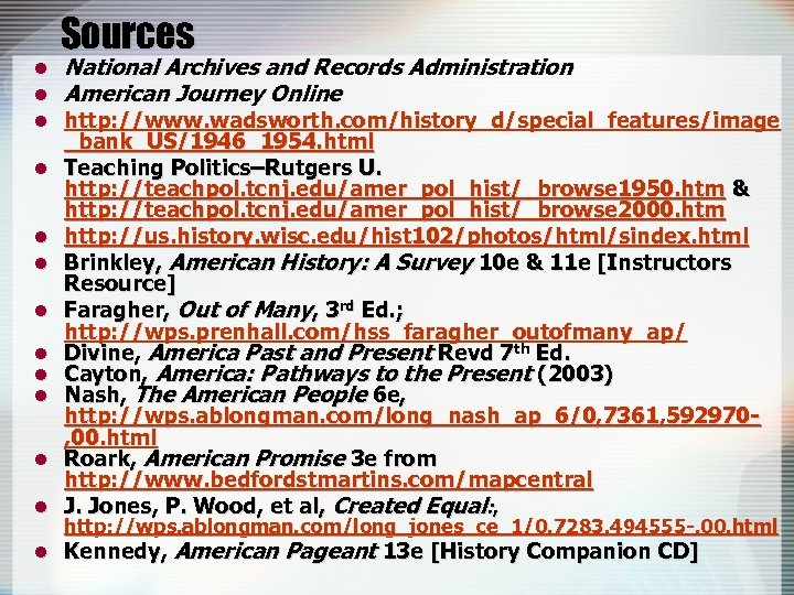 l l l Sources National Archives and Records Administration American Journey Online l http: