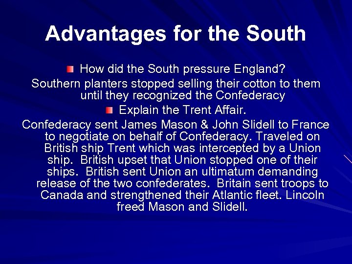 Advantages for the South How did the South pressure England? Southern planters stopped selling