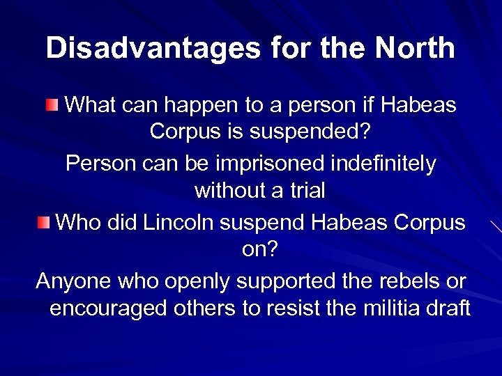 Disadvantages for the North What can happen to a person if Habeas Corpus is