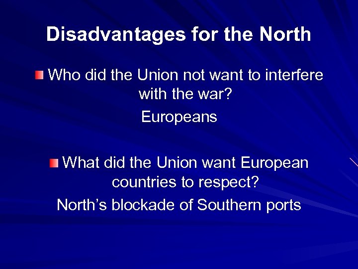  Disadvantages for the North Who did the Union not want to interfere with