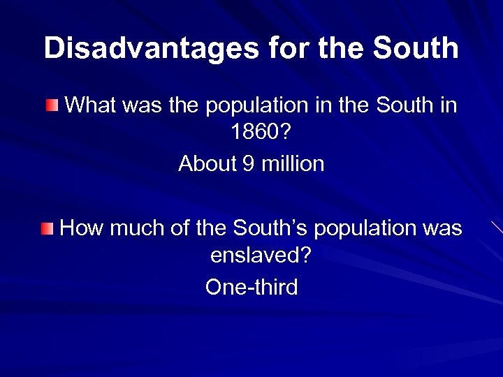 Disadvantages for the South What was the population in the South in 1860? About
