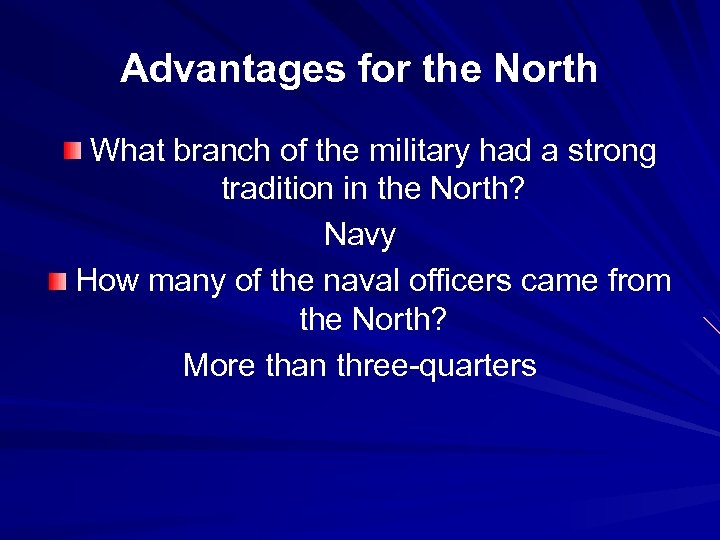 Advantages for the North What branch of the military had a strong tradition in