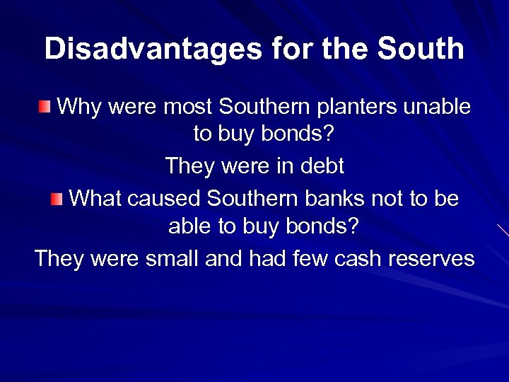 Disadvantages for the South Why were most Southern planters unable to buy bonds? They