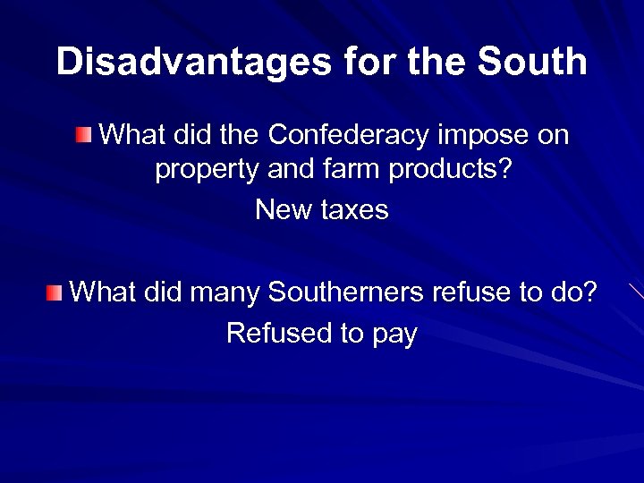 Disadvantages for the South What did the Confederacy impose on property and farm products?