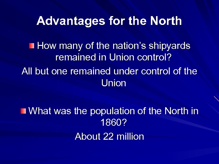Advantages for the North How many of the nation’s shipyards remained in Union control?