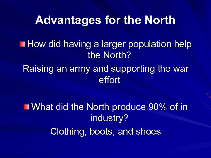 Advantages for the North How did having a larger population help the North? Raising