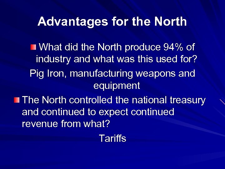 Advantages for the North What did the North produce 94% of industry and what