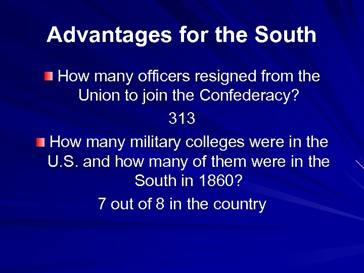 Advantages for the South How many officers resigned from the Union to join the