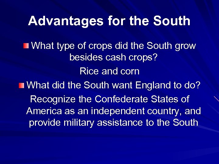 Advantages for the South What type of crops did the South grow besides cash