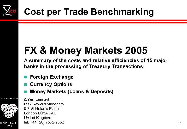 Cost per Trade Benchmarking FX & Money Markets 2005 A summary of the costs