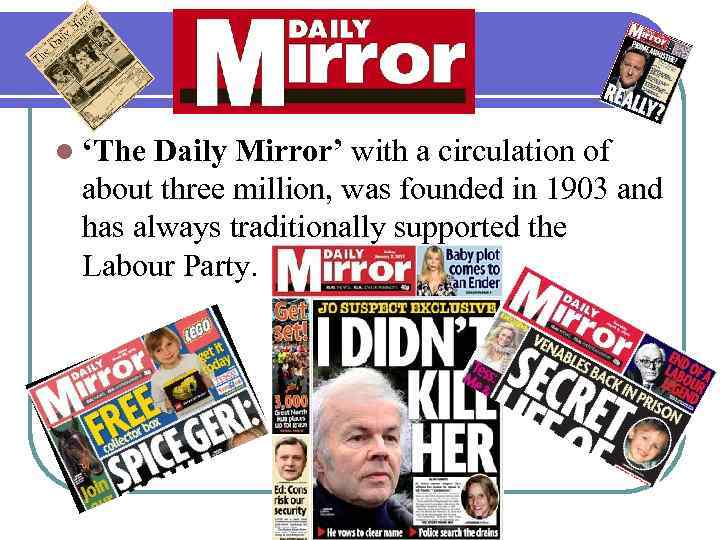 l ‘The Daily Mirror’ with a circulation of about three million, was founded in