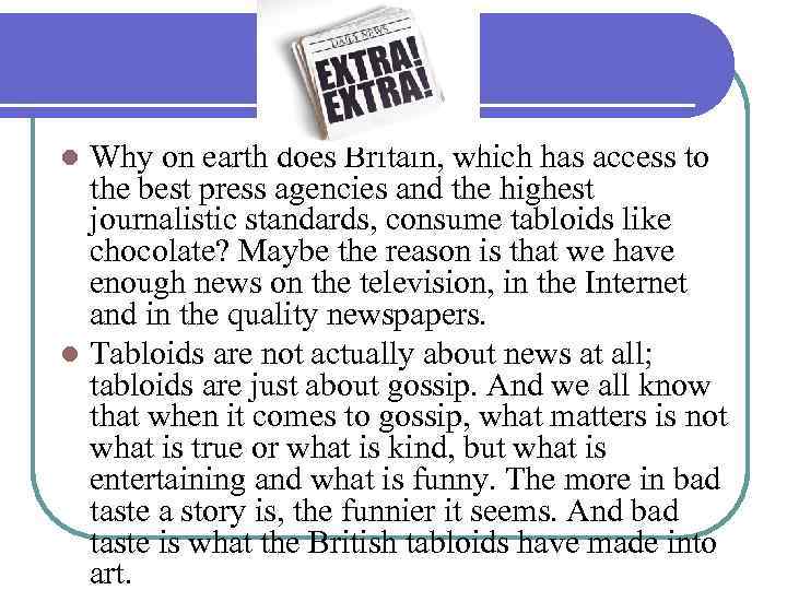 Why on earth does Britain, which has access to the best press agencies and