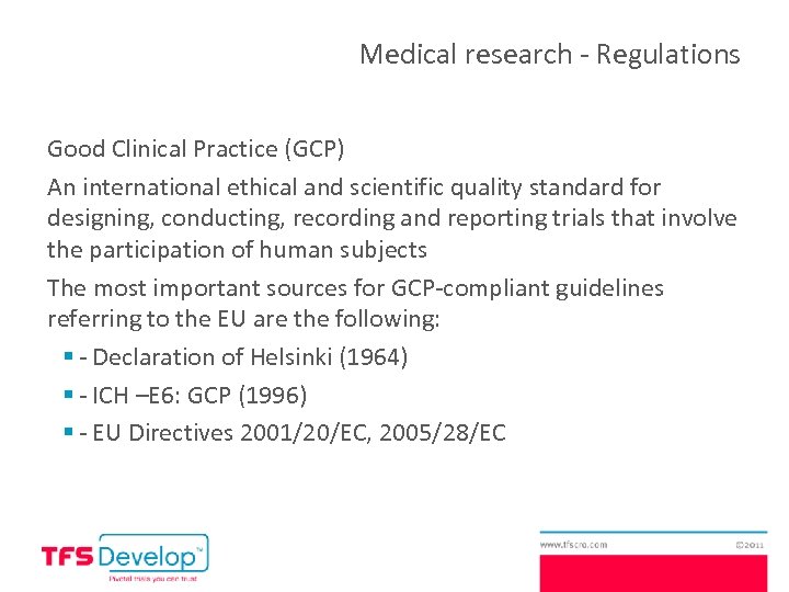 Medical research - Regulations Good Clinical Practice (GCP) An international ethical and scientific quality