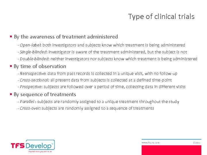 Type of clinical trials § By the awareness of treatment administered - Open-label: both