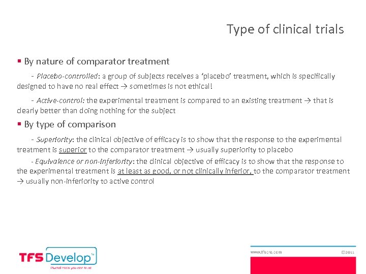 Type of clinical trials § By nature of comparator treatment - Placebo-controlled: a group