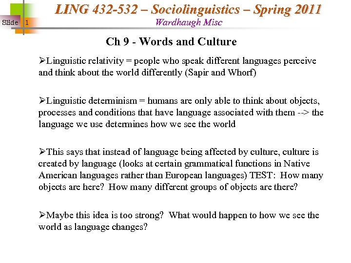 LING 432 -532 – Sociolinguistics – Spring 2011 Slide 1 Wardhaugh Misc Ch 9