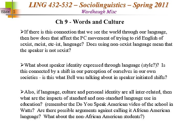 LING 432 -532 – Sociolinguistics – Spring 2011 Slide 2 Wardhaugh Misc Ch 9