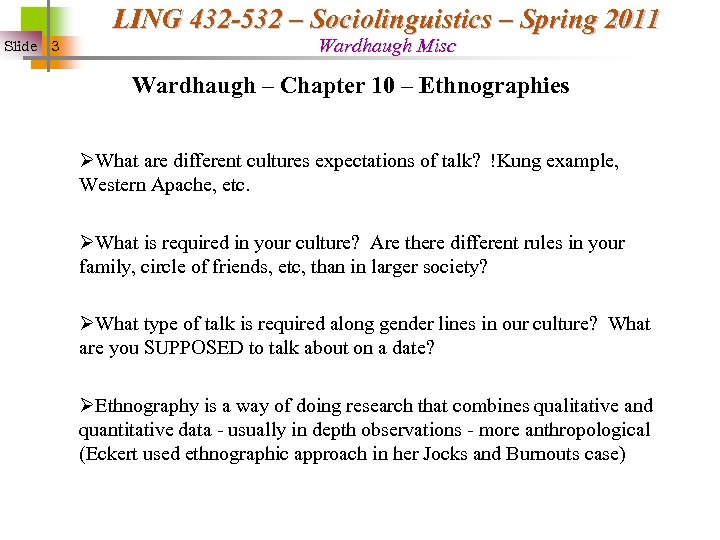 LING 432 -532 – Sociolinguistics – Spring 2011 Slide 3 Wardhaugh Misc Wardhaugh –