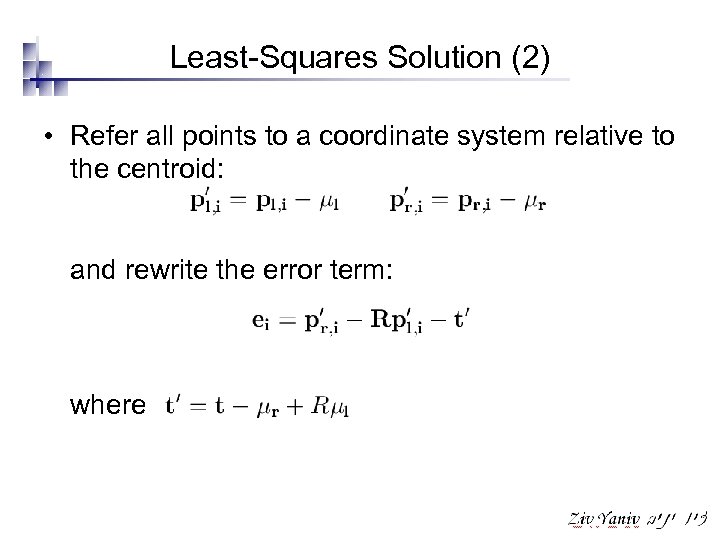Least-Squares Solution (2) • Refer all points to a coordinate system relative to the