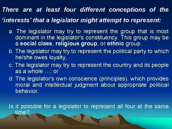There at least four different conceptions of the ‘interests’ that a legislator might attempt