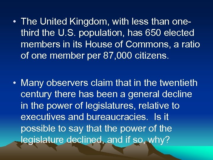  • The United Kingdom, with less than onethird the U. S. population, has