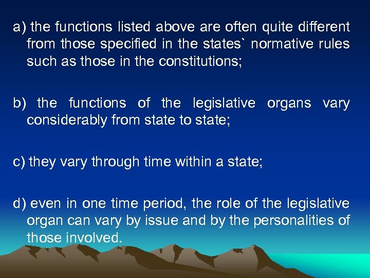 a) the functions listed above are often quite different from those specified in the