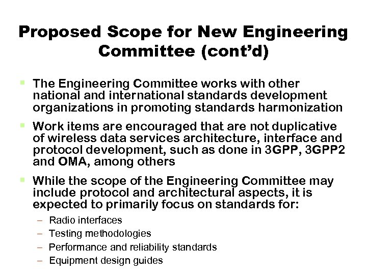 Proposed Scope for New Engineering Committee (cont’d) § The Engineering Committee works with other