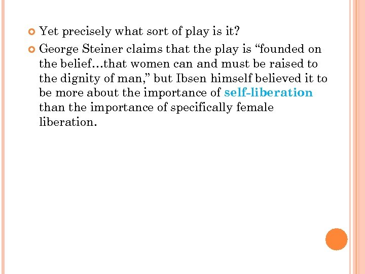 Yet precisely what sort of play is it? George Steiner claims that the play