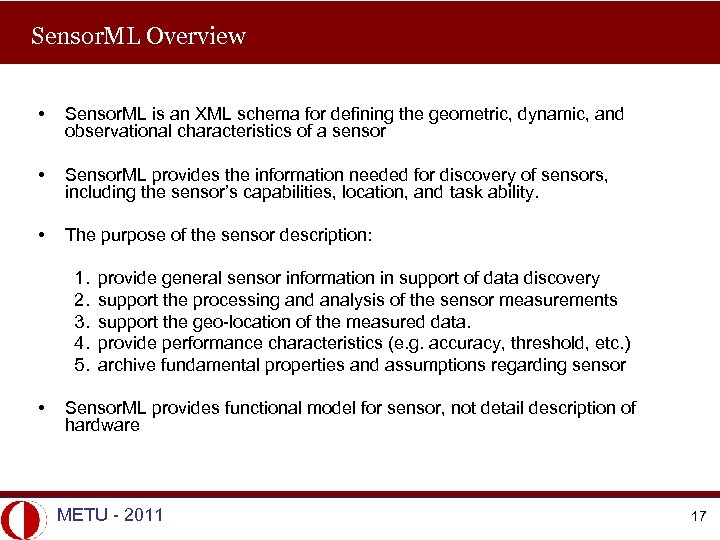 Sensor. ML Overview • Sensor. ML is an XML schema for defining the geometric,