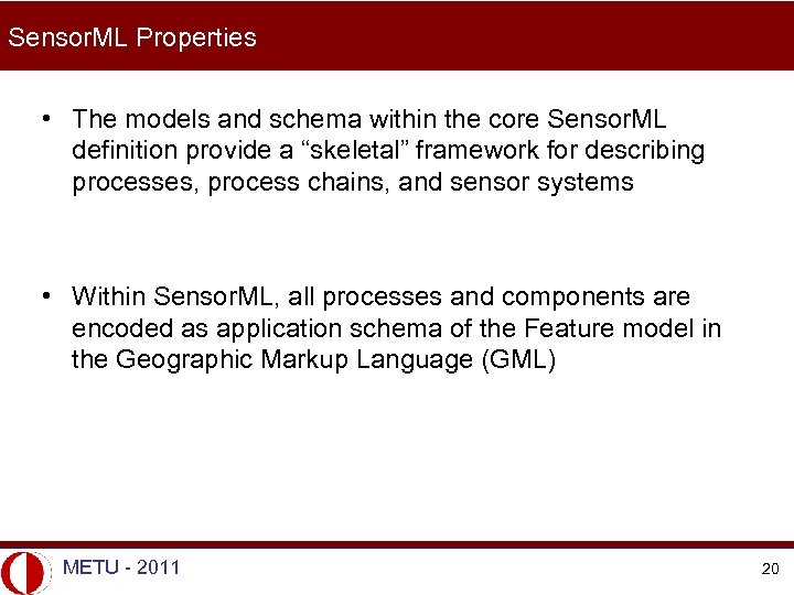 Sensor. ML Properties • The models and schema within the core Sensor. ML definition