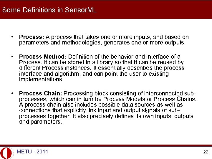 Some Definitions in Sensor. ML • Process: A process that takes one or more