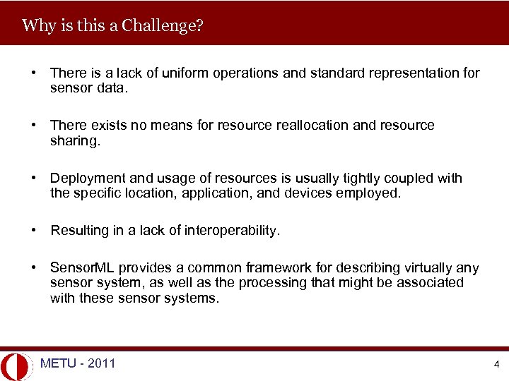 Why is this a Challenge? • There is a lack of uniform operations and