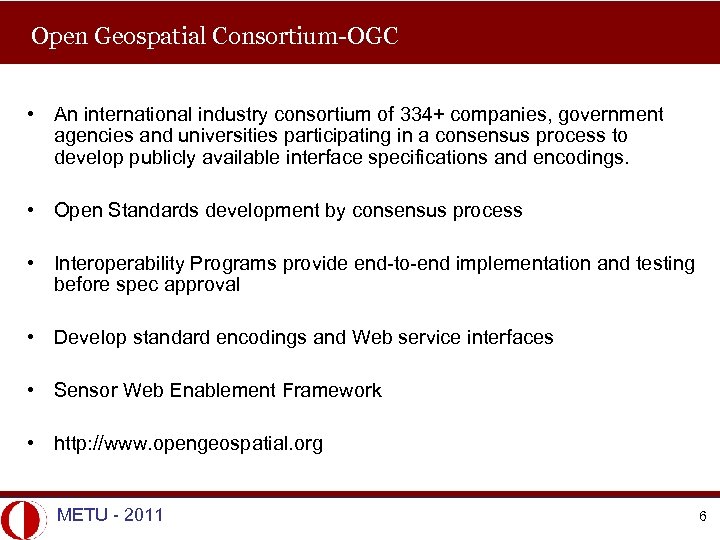 Open Geospatial Consortium-OGC • An international industry consortium of 334+ companies, government agencies and