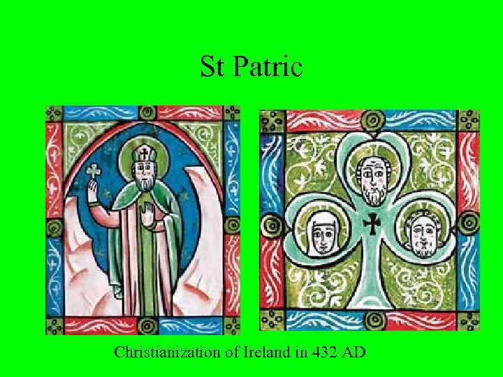 St Patric Christianization of Ireland in 432 AD 