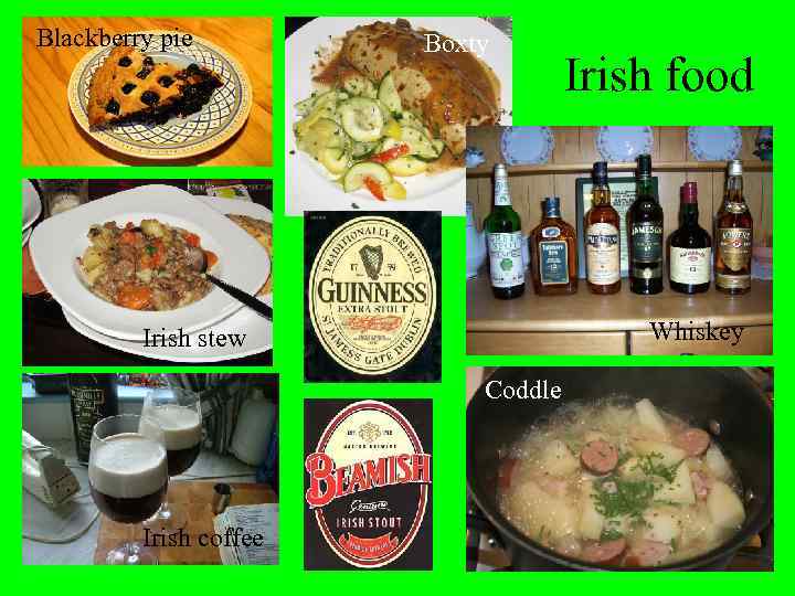 Blackberry pie Boxty Whiskey Irish stew Coddle Irish coffee Irish food 