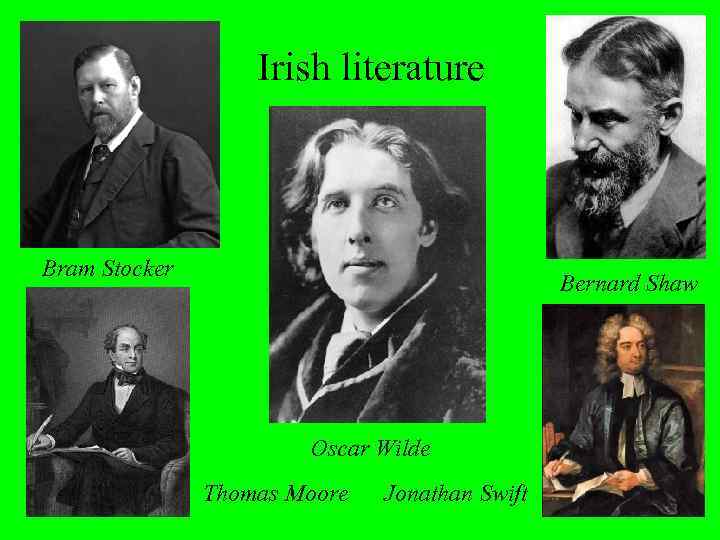 Irish literature Bram Stocker Bernard Shaw Oscar Wilde Thomas Moore Jonathan Swift 