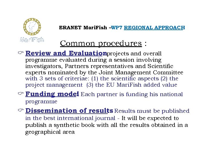 ERANET Mari. Fish –WP 7 REGIONAL APPROACH Common procedures : C Review and Evaluationprojects