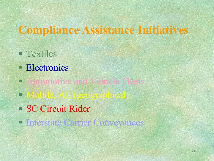 Compliance Assistance Initiatives § § § Textiles Electronics Automotive and Vehicle Fleets Mobile, AL