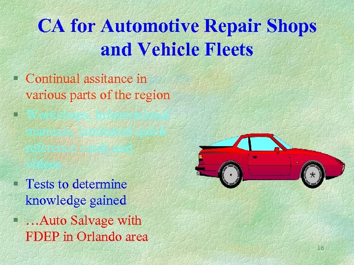 CA for Automotive Repair Shops and Vehicle Fleets § Continual assitance in various parts