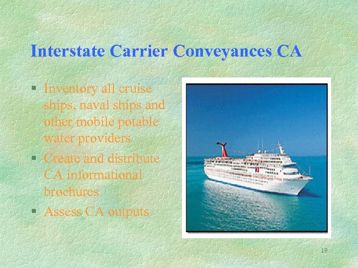 Interstate Carrier Conveyances CA § Inventory all cruise ships, naval ships and other mobile