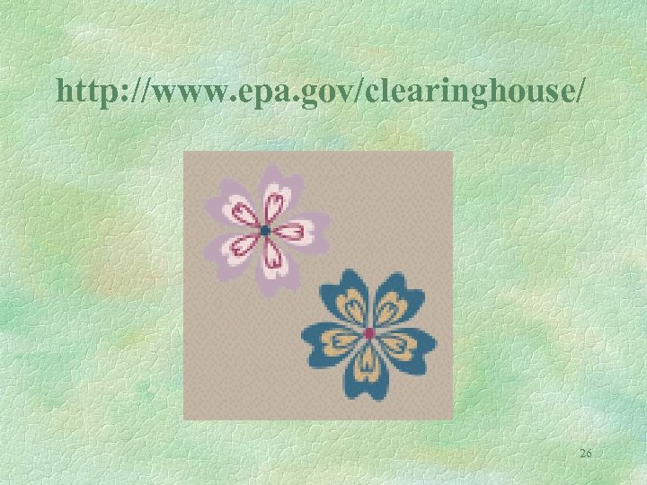 http: //www. epa. gov/clearinghouse/ 26 