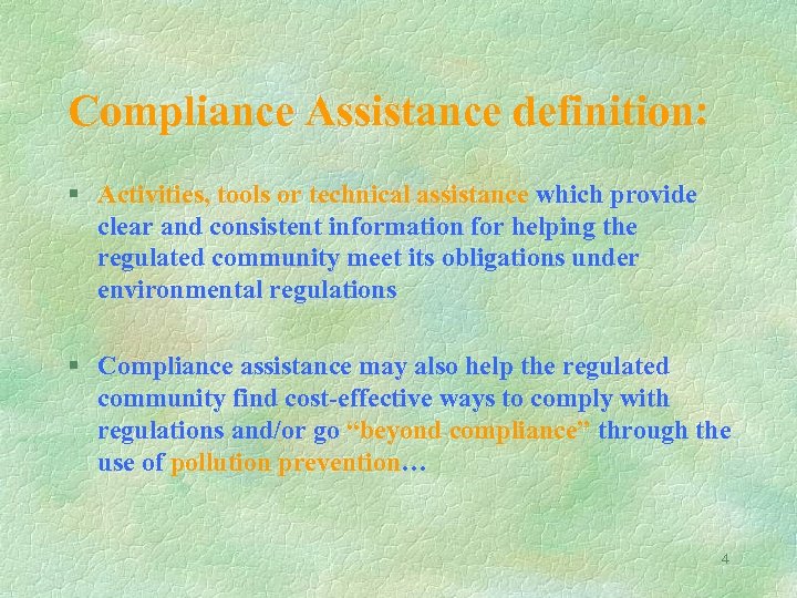 Compliance Assistance definition: § Activities, tools or technical assistance which provide clear and consistent